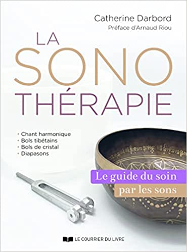 La Sonothérapie - Le guide du soin par les sons