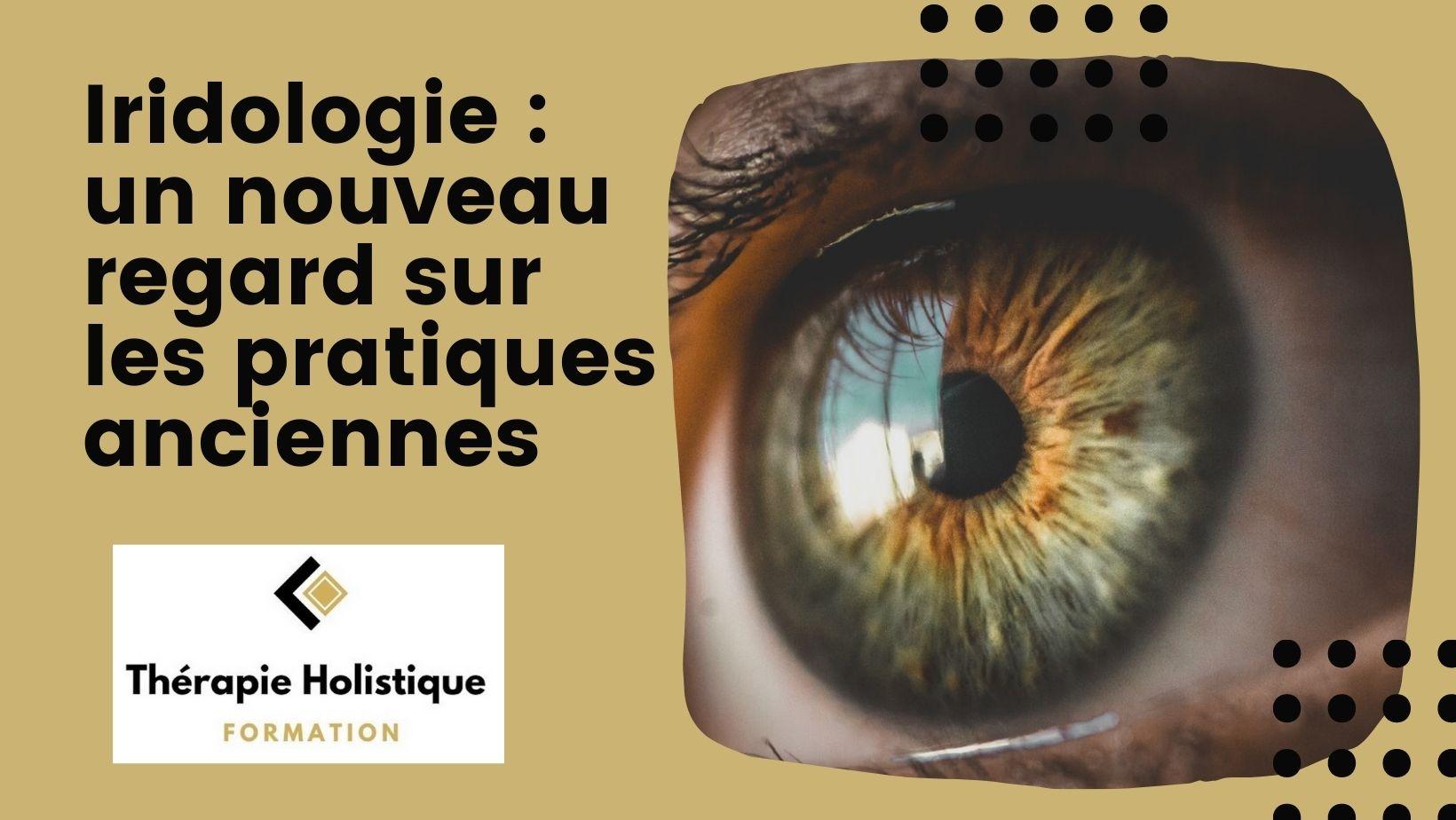 Iridologie : un nouveau regard sur les pratiques anciennes