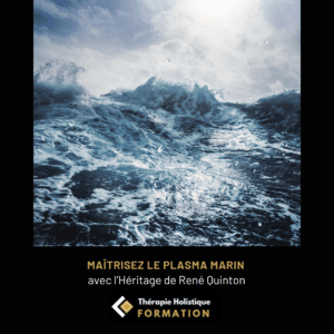 Formation en Ligne : Maîtrisez le Plasma Marin avec l’Héritage de René Quinton