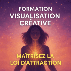 Formation Visualisation Créative – Maîtrisez la Loi d’Attraction