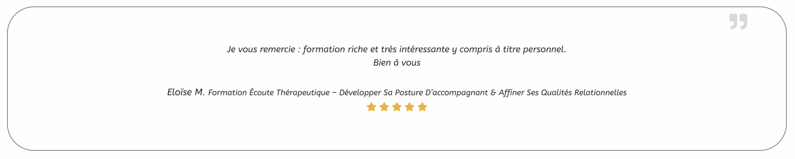 Je vous remercie : formation riche et très intéressante y compris à titre personnel. - Eloïse M.