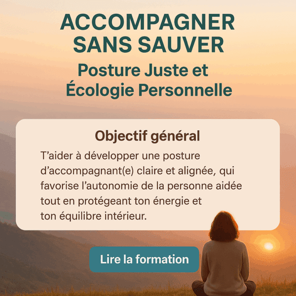 Formation Accompagner sans Sauver : Posture Juste et Écologie Personnelle