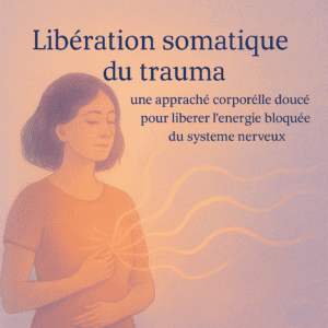 Formation Libération Somatique du Trauma
