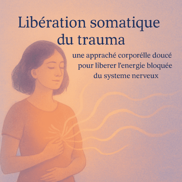 Formation Libération Somatique du Trauma